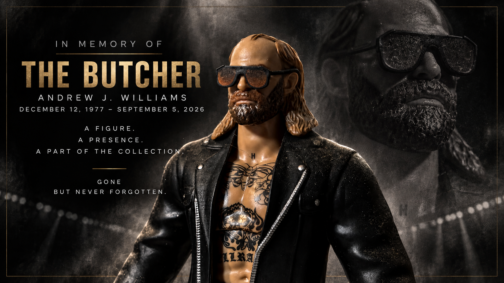 In memory of The Butcher